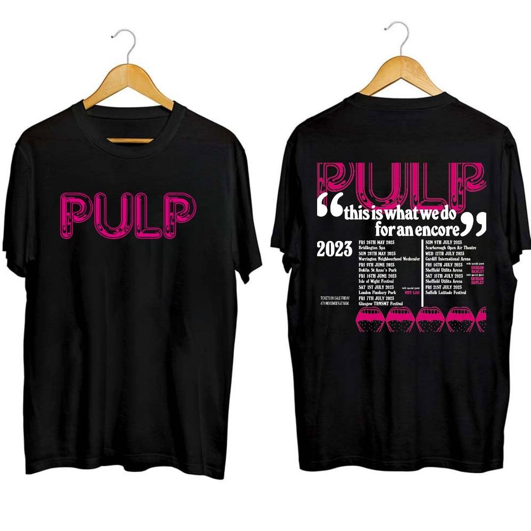 Pulp Png For Fan, PULP This is What We Do for an Encore Tour 2023 Shirt, PULP 2023 Tour Shirt