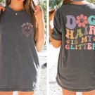 Dog Mom shirt, Dog Hair Is My Glitter shirt, Gift for Mom, Dog Mama Tee, Dog shirt