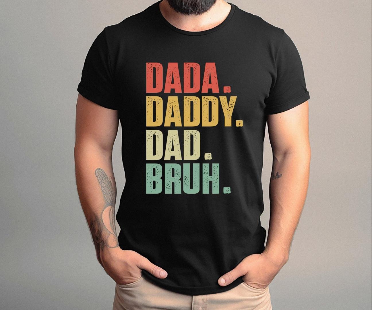 Sarcastic Dad Shirt,Dad Shirt, Dada Daddy Dad Bruh Shirt, Fathers Day Gift