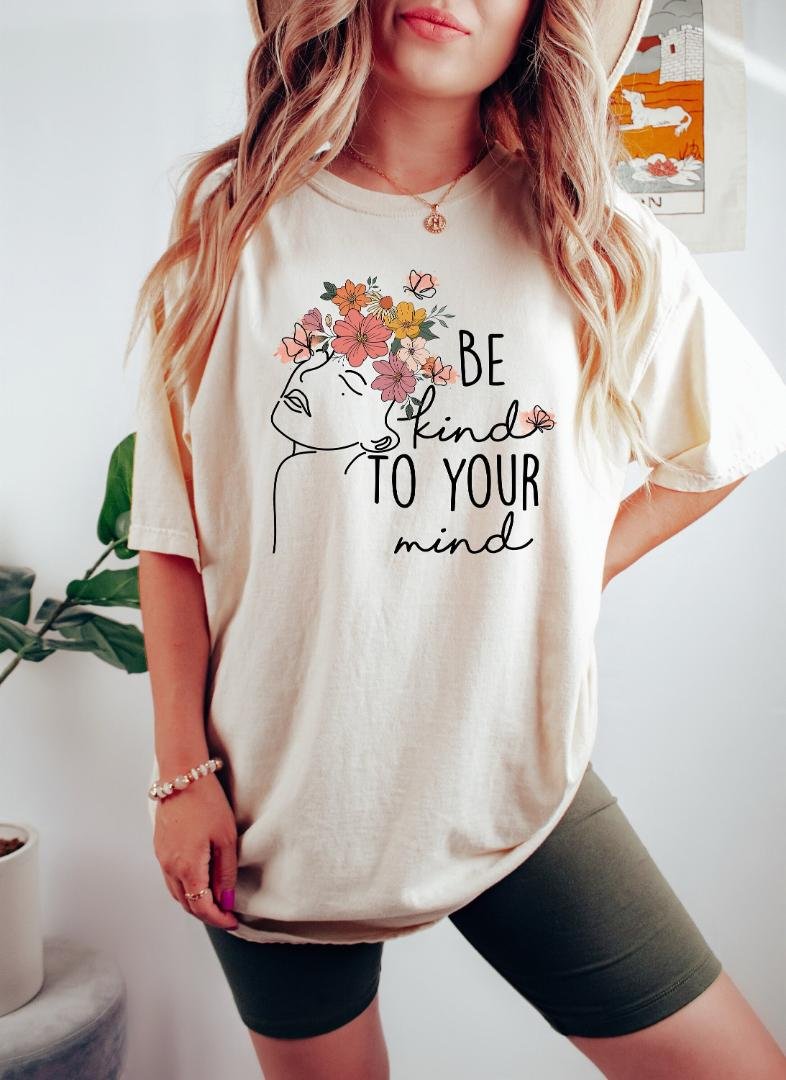 Be Kind Mental Health Shirt Women, Be Kind To Your Mind Shirt, Be Kind Anxiety Shirt