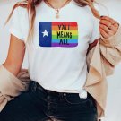 Queer Shirt LGBTQ Shirt Pride Shirt Lesbian Shirt B, Yall Means Texas Shirt