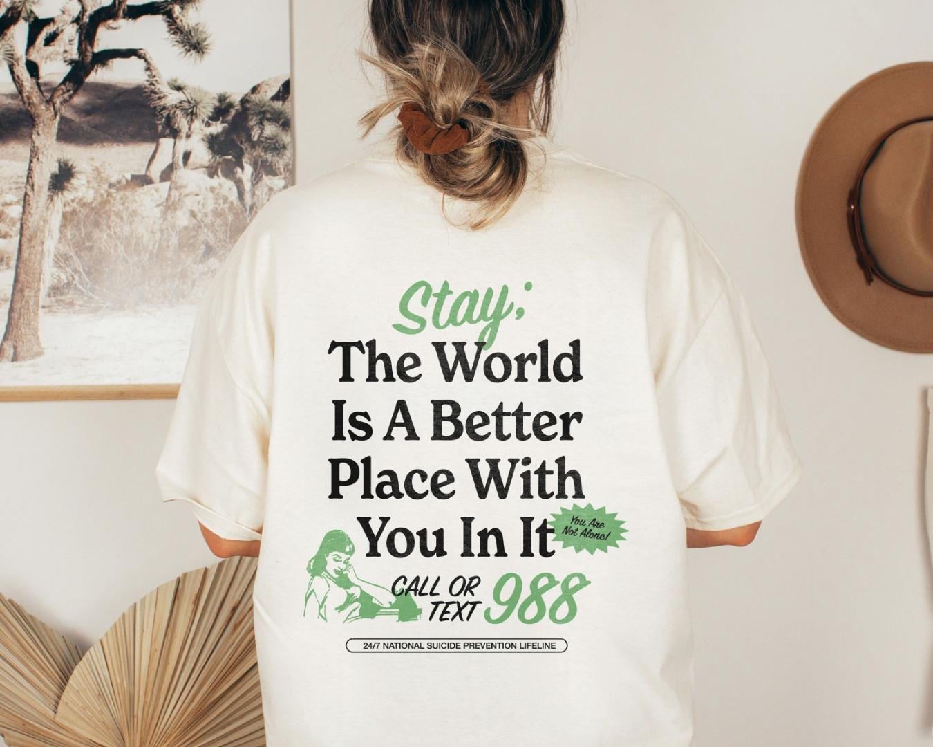 Stay The World Is A Better Place With You In It Mental Health Shirt 988 Ret