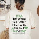 Stay The World Is A Better Place With You In It Mental Health Shirt 988 Ret