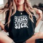 Physically Thicc And Mentally Sick Mental Health Shirt Anxiety Shirt Depres