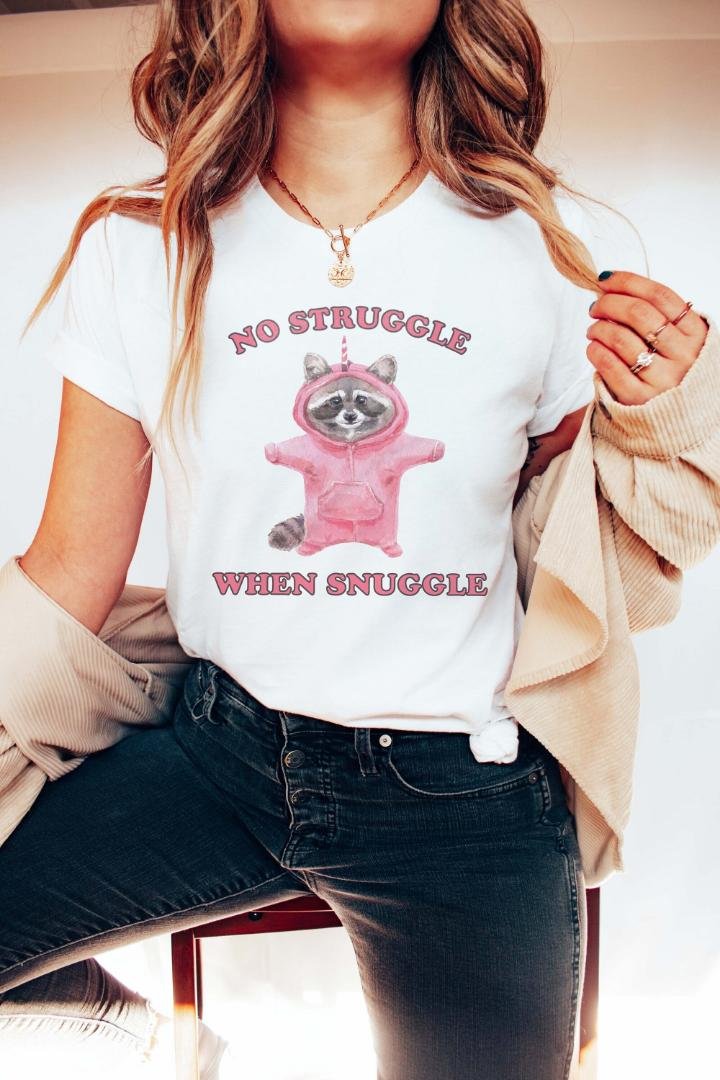 No Struggle When Snuggle Raccoon Shirt Mental Health Shirt Weirdcore Shirt