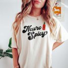 Neuro Spicy Funny Mental Health Shirt Neurodivergent Shirt Anxiety Depressi