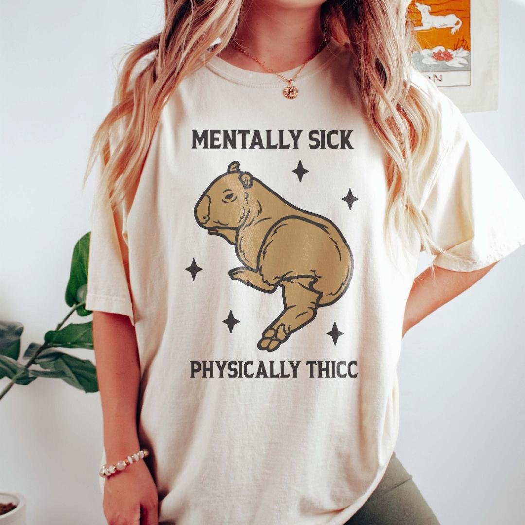 Mentally Sick Physically Thicc Capybara Shirt Mental Health Shirt Funny Iro