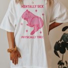 Mentally Sick Physically Thicc Capybara Shirt Funny Meme Shirt Girly Preppy