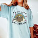 Im Too Much Go Find Less Raccoon Shirt Clowncore Weirdcore Weird Shirts Tha