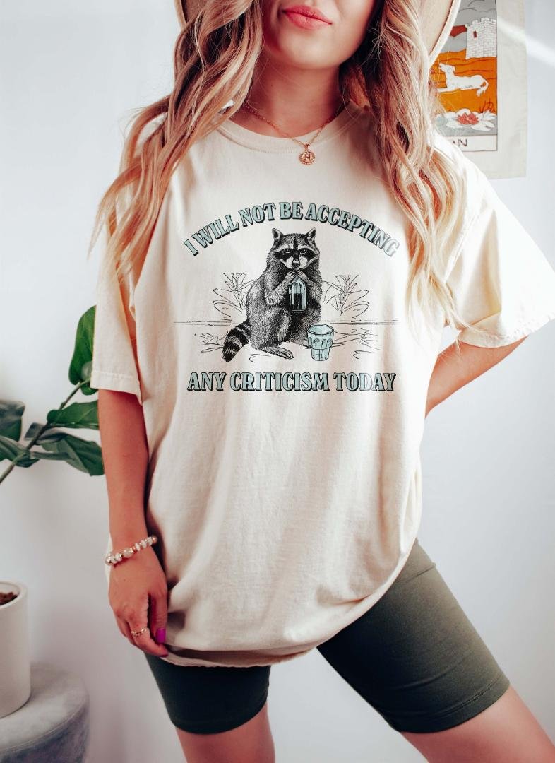 I Will Not Be Accepting Criticism Raccoon Shirt Vintage Meme Tee Ironic Mem