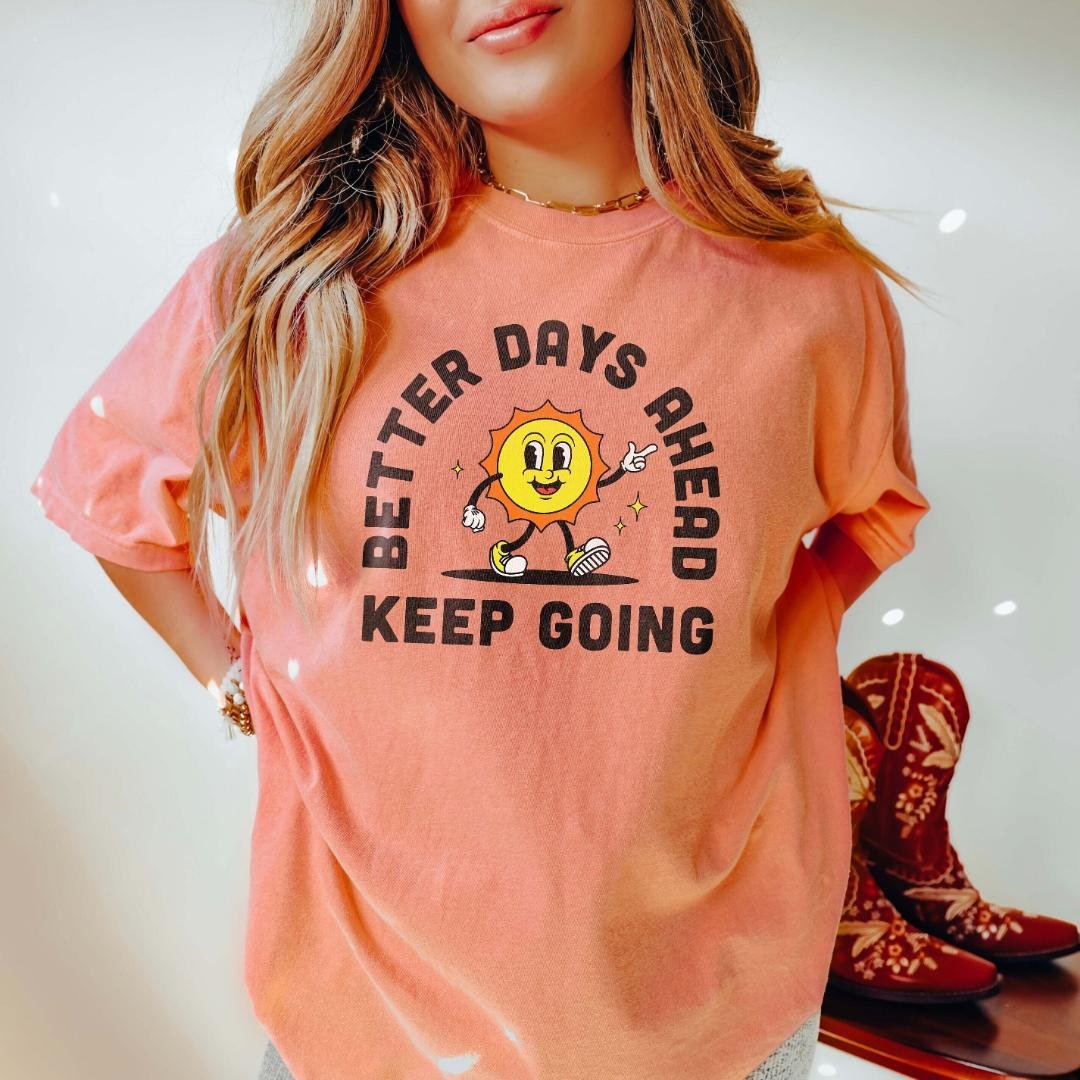 Better Days Ahead Shirt Mental Health Shirt 988 Suicide Awar
