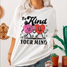 Be Kind To Your Mind Mental Health Shirt Depression Anxiety School Counselo