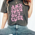 Anxious But Cute Mental Health Shirt Anxiety Shirt Depression Funny Mental