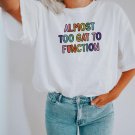 Queer Shirt LGBTQ Shirt Pride Shirt Lesbi, Almost Too Gay To Function Shirt