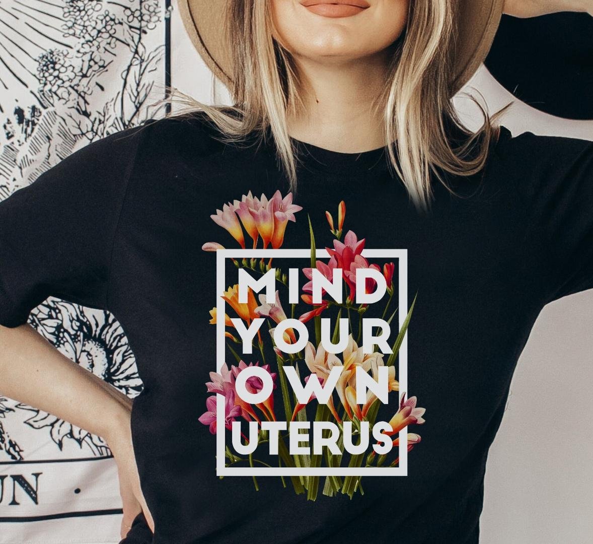 Pro-Choice, Mind Your Own Uterus , Feminist, Activist, Reproductive Rights
