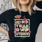Pro-Choice, Mind Your Own Uterus , Feminist, Activist, Reproductive Rights