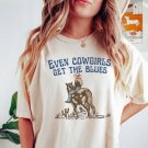 Country Western Shirt, Even Cowgirls Get the Blues, Cowgirl Shirt