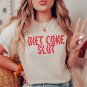 Im A Slut for Diet Coke, Diet Coke Slut, Funny Diet Coke Shirt, Diet Coke