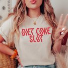 Im A Slut for Diet Coke, Diet Coke Slut, Funny Diet Coke Shirt, Diet Coke