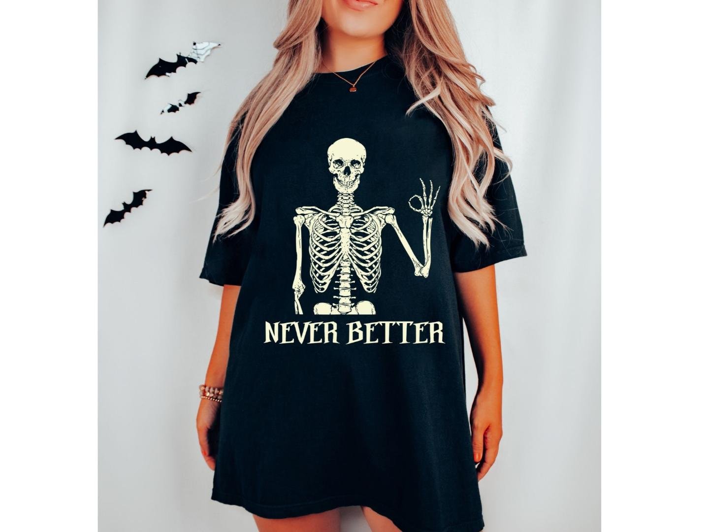 DeadIn, ,Never Better Shirt,HalloweenShirt,SkeletonShirt