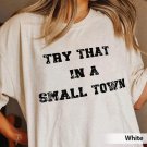 Jason Aldean Shirt, Try That In A Small Town Shirt, The Alde