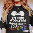 Retro Walt Disney, I'm Done Adulting I'm Going To Disney Shirt