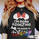 Retro Walt Disney, I'm Done Adulting I'm Going To Disney Shirt