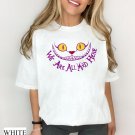 We are all mad here, Disney Cheshire Cat Tee, Alice in Wonderland