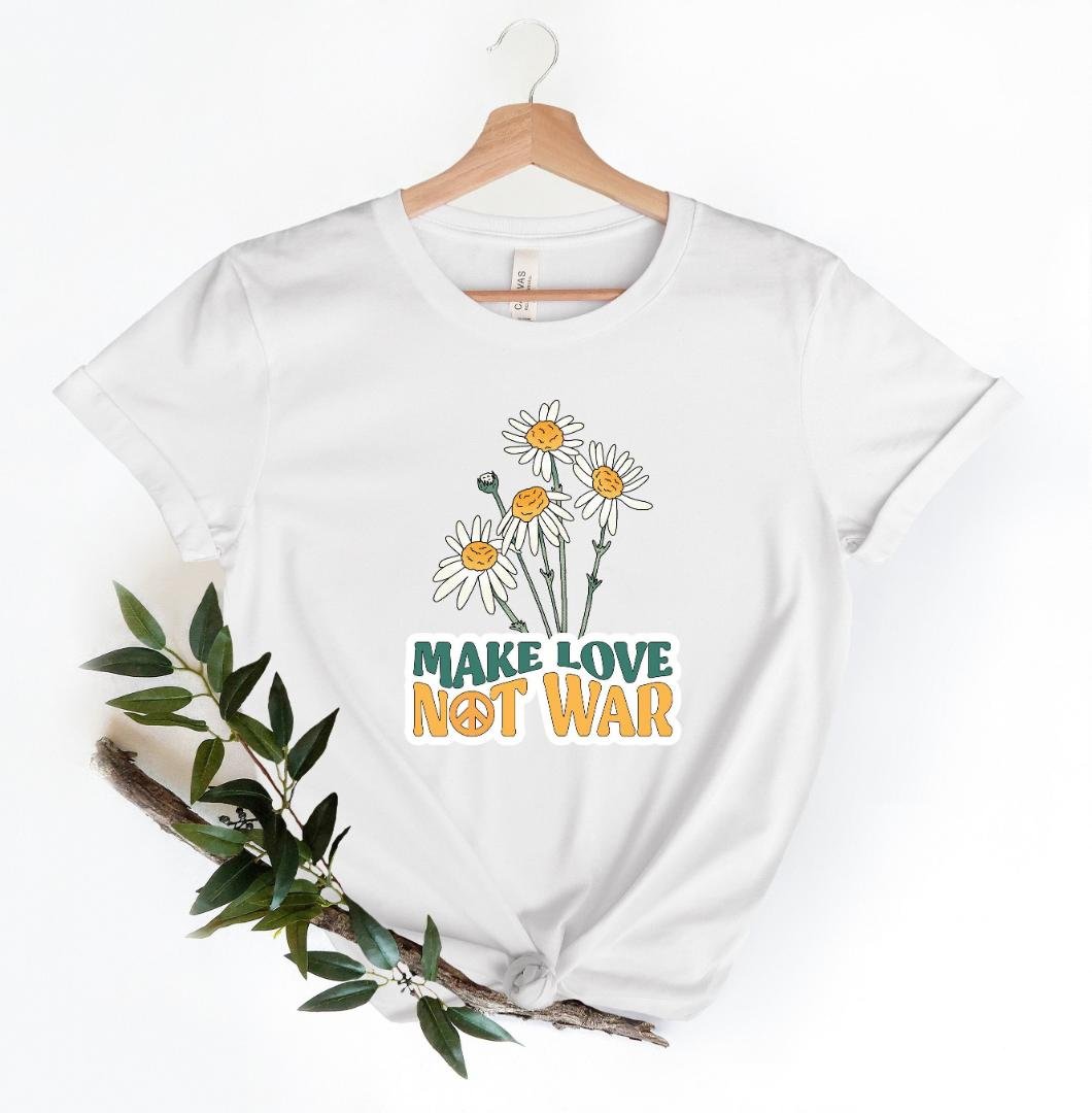 Anti War Tee, Make Love Not War Shirt, Human Rights Tee
