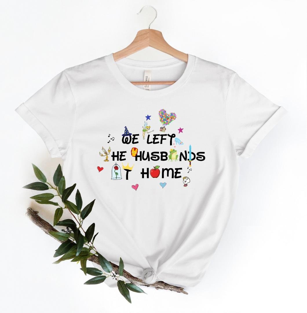 Funny Disney Shirt,Di, Disney We Left Husbands At Home Shirt
