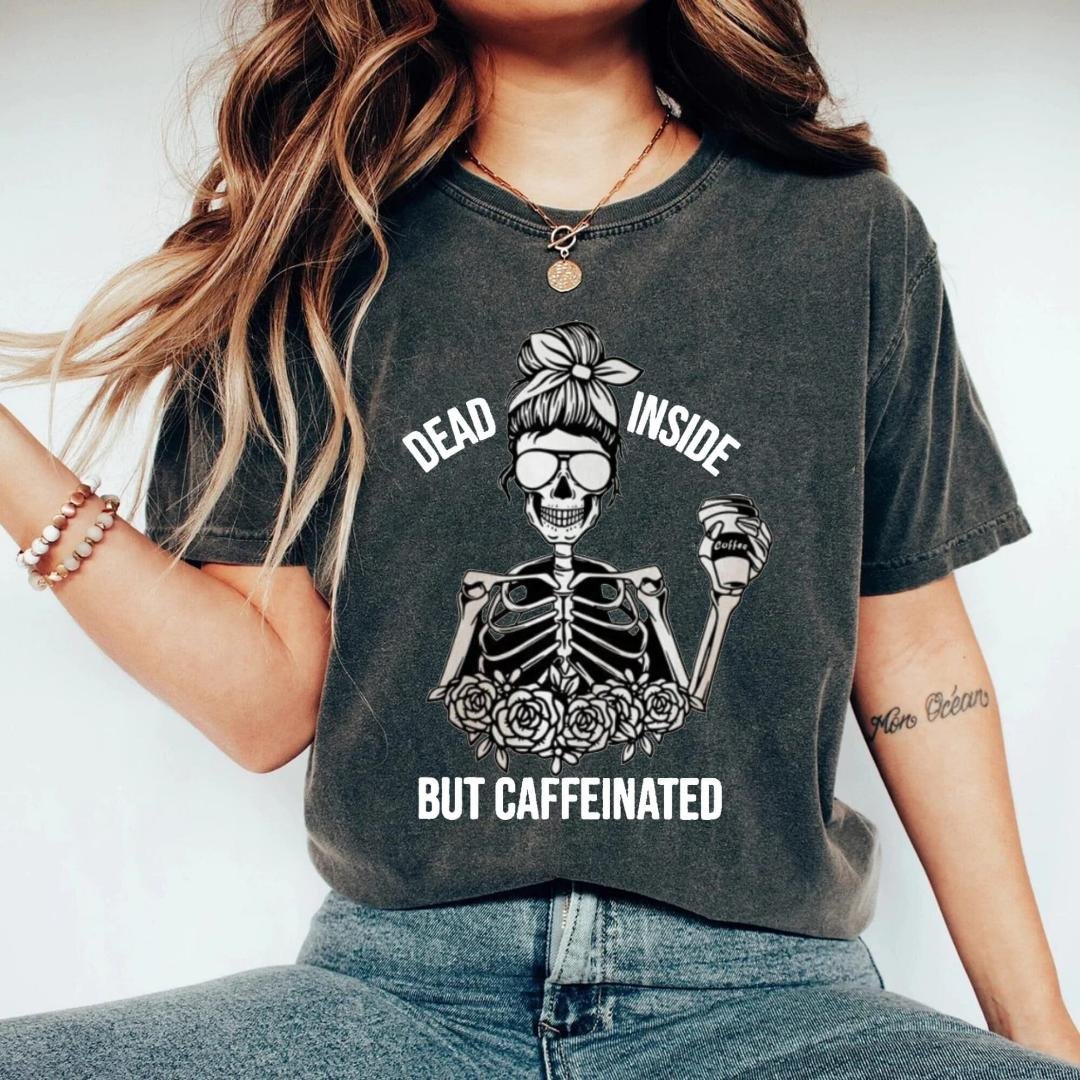 Coffee Lover Gift, Dead Inside But Caffeinated Shirt, Coffee Skeleton Shirt, Dead Inside Shirt