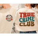 It s Me Hi I m The True Cri, True Crime Club Shirt