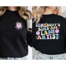 Lash Artist Swea, Somebody Bomb Lash Artist Shirt 