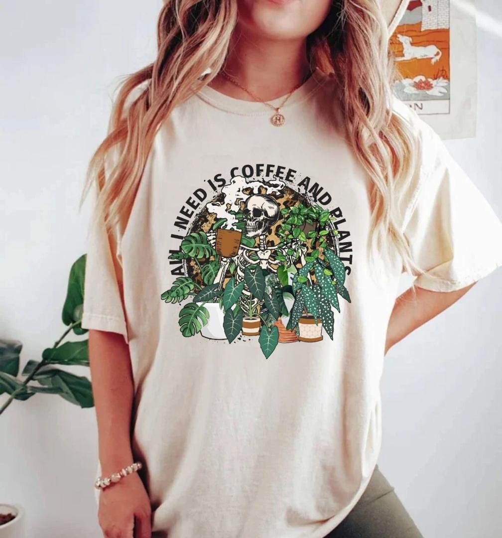 All I Need Is Coffee And Plants Shi