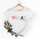 Colorful Vacay T-Shirt, Vacay Mode T Shirt, Beach