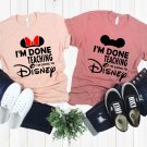 I'm Done Teaching I'm Going to Disney Teacher T-Sh