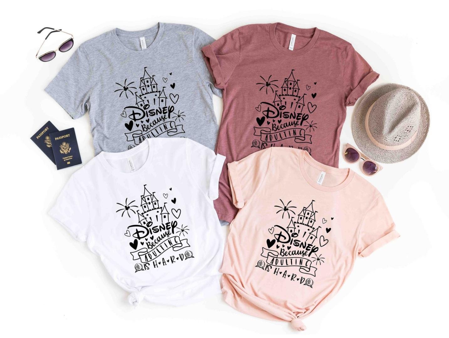 Disney Ca, Disney Because Adulting Is Hard T-Shirt