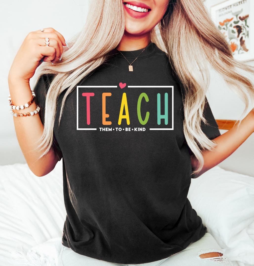 Back to School Shirt,, Teach Them To Be Kind Shirt