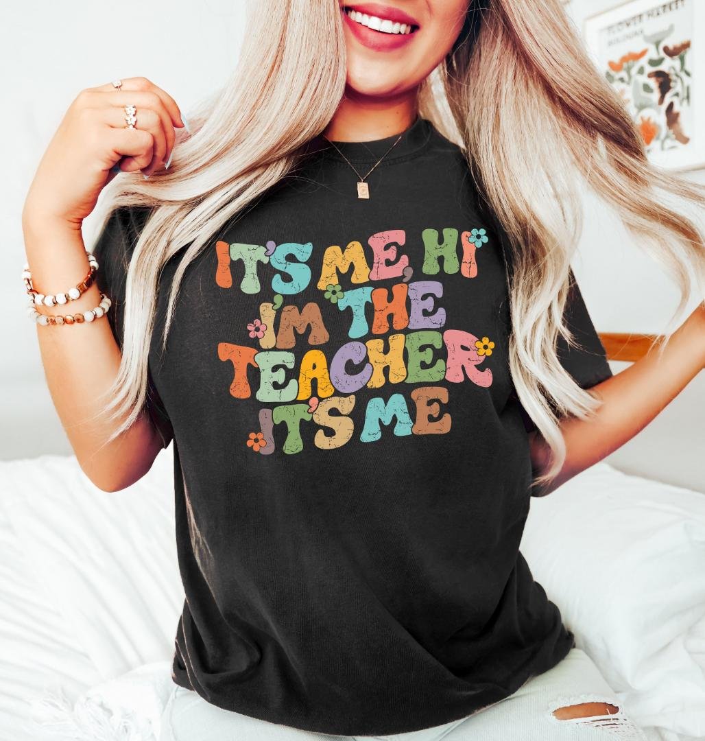 Gift For, It s Me Hi I m The Teacher It s Me Shirt