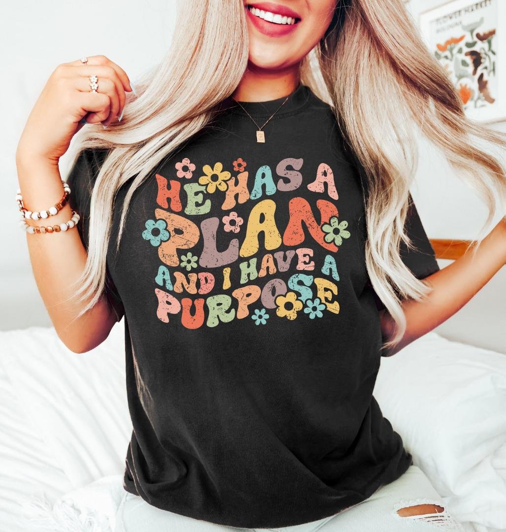 Christia, He Has A Plan And I Have A Purpose Shirt