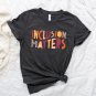 Special Education Shirt, Inclusion Matters, Mindfu