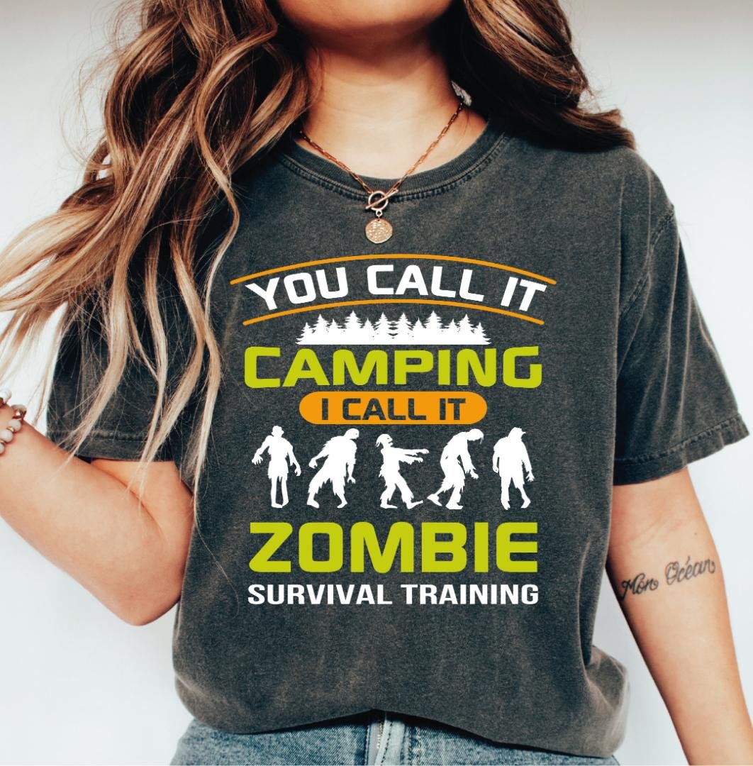You Call It Camping I Call It Zombie Survival Trai