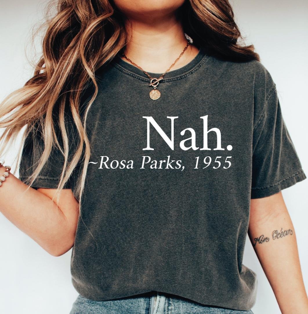 Rosa Parks Shirt, Nah Rosa Parks Shirt, Black His