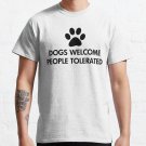 Dogs Welcome People Tolerated T-shirt