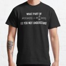 What Part of Science Equation Do You Not Understand- Funny Schrodinger Equation T-shirt
