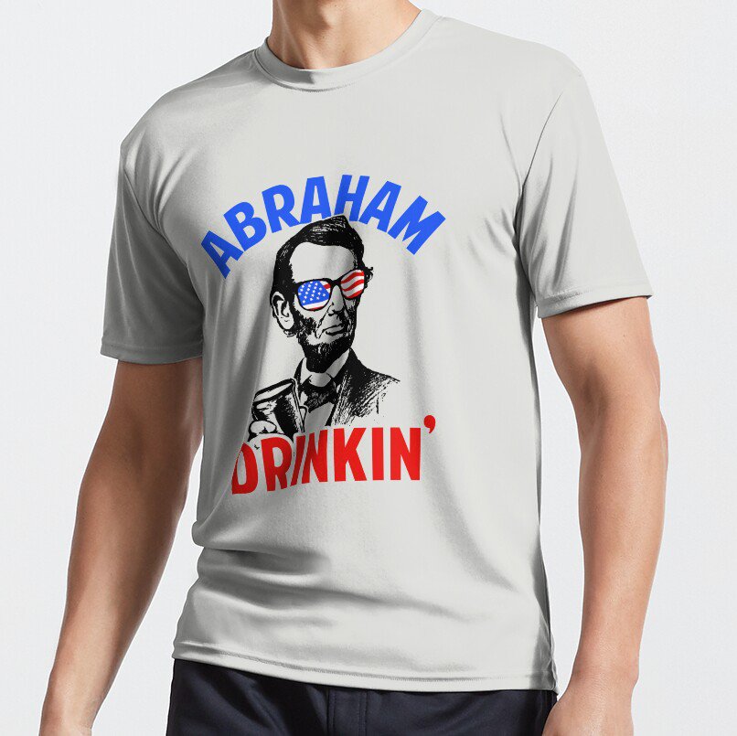 Abraham Drinkin' T-shirt