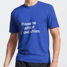 please be patient i have autism T-shirt