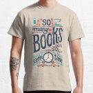 So many books so little time T-shirt