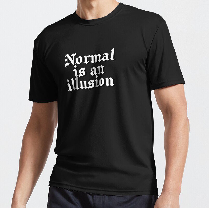 Normal is an illusion gothic letters (black) T-shirt