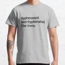 Hyphenated Non-hyphenated. The irony. T-shirt